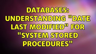 Databases: Understanding "Date Last Modified" for "System Stored Procedures"