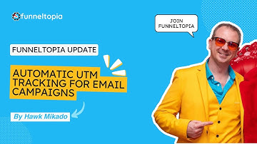 Funneltopia Update: Automatic UTM Tracking for Email Campaigns