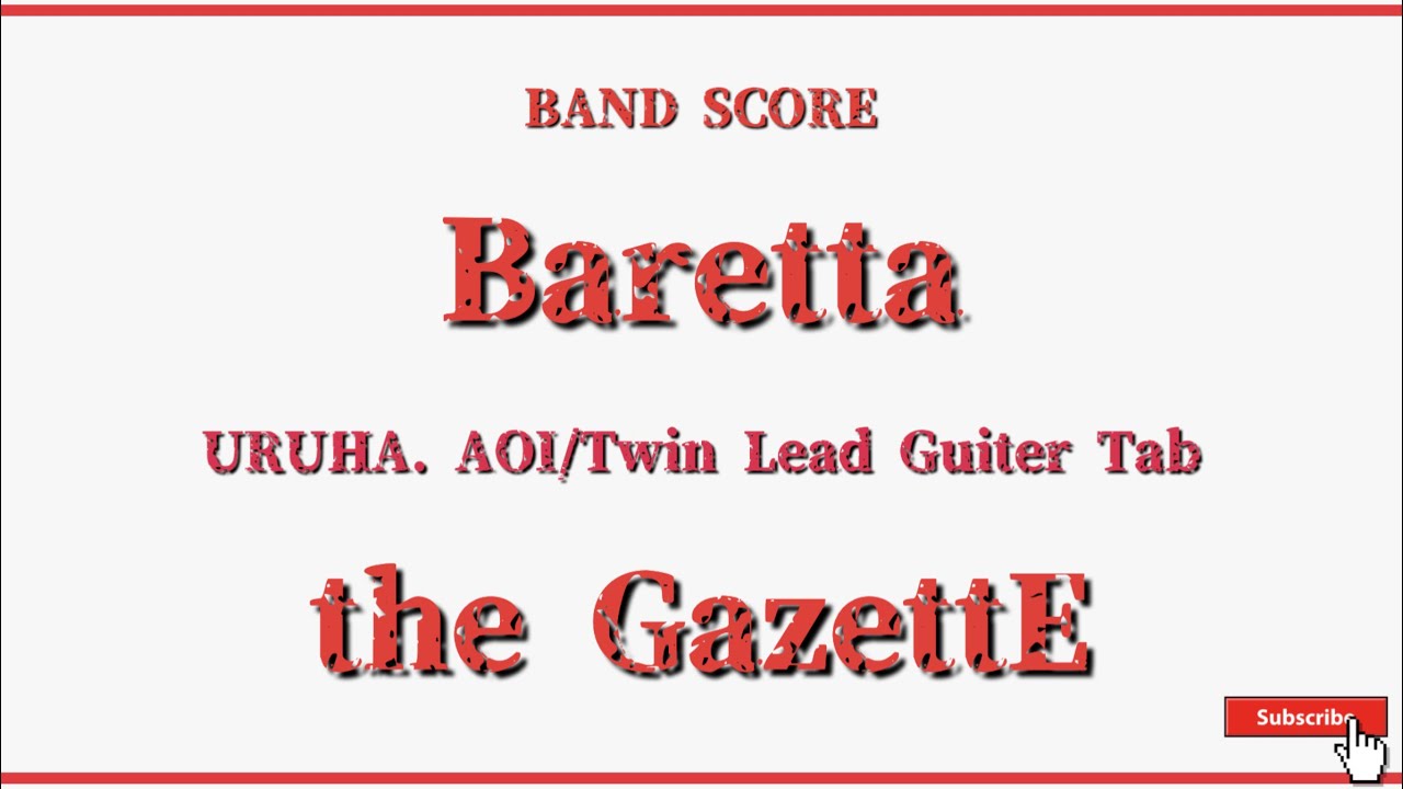 the GazettE】バンドスコア『Baretta』バレッタ Guiter Score！ - YouTube