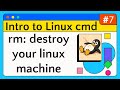 #7 Remove Files & Directories Safely (and Dangerously) - Introduction to Linux Command Line