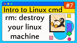 #7 Remove Files & Directories Safely (and Dangerously) - Introduction to Linux Command Line