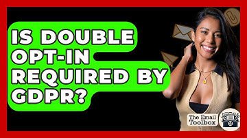 Is Double Opt-In Required By GDPR? - TheEmailToolbox.com