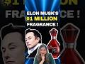 Elon Musk’s $1M Fragrance! #shorts #elonmusk #trendingnow #entrepreneur #tesla #viralvideo #fyp