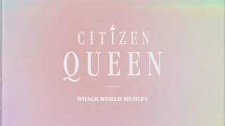 [OFFICIAL VISUALIZER] Whack World Medley - Citizen Queen