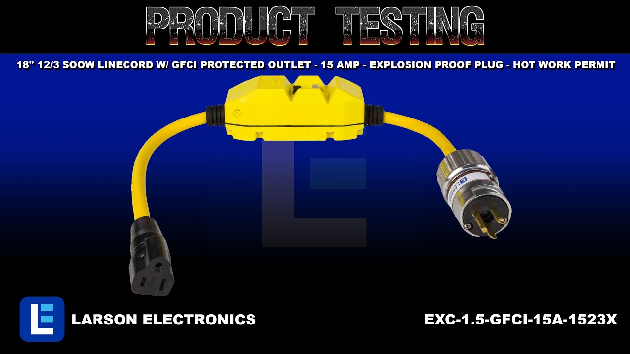 18'' 12/3 SOOW Linecord w/ GFCI Protected Outlet - 15 Amp - Explosion Proof Plug - Hot Work Permit