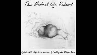 Episode 104: Soft Tissue Sarcoma Part 1 | Avoiding The Whoops Lesion screenshot 1