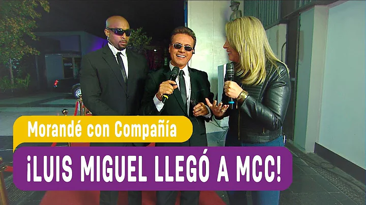 Luis Miguel lleg a MCC! - Morand con Compaa 2018