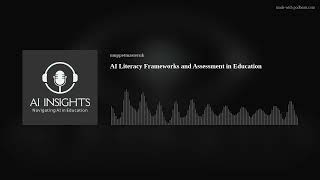 AI Literacy Frameworks and Assessment in Education