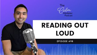 What Are The Benefits Of Reading Out Loud? | The Calm Marketer Podcast