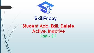 Part 3.1 Student Add edit delete active inactive