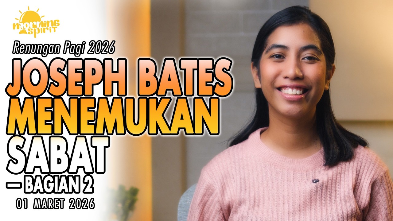 Renungan Pagi Hari Ini: JOSEPH BATES MENEMUKAN SABAT—Bagian 2