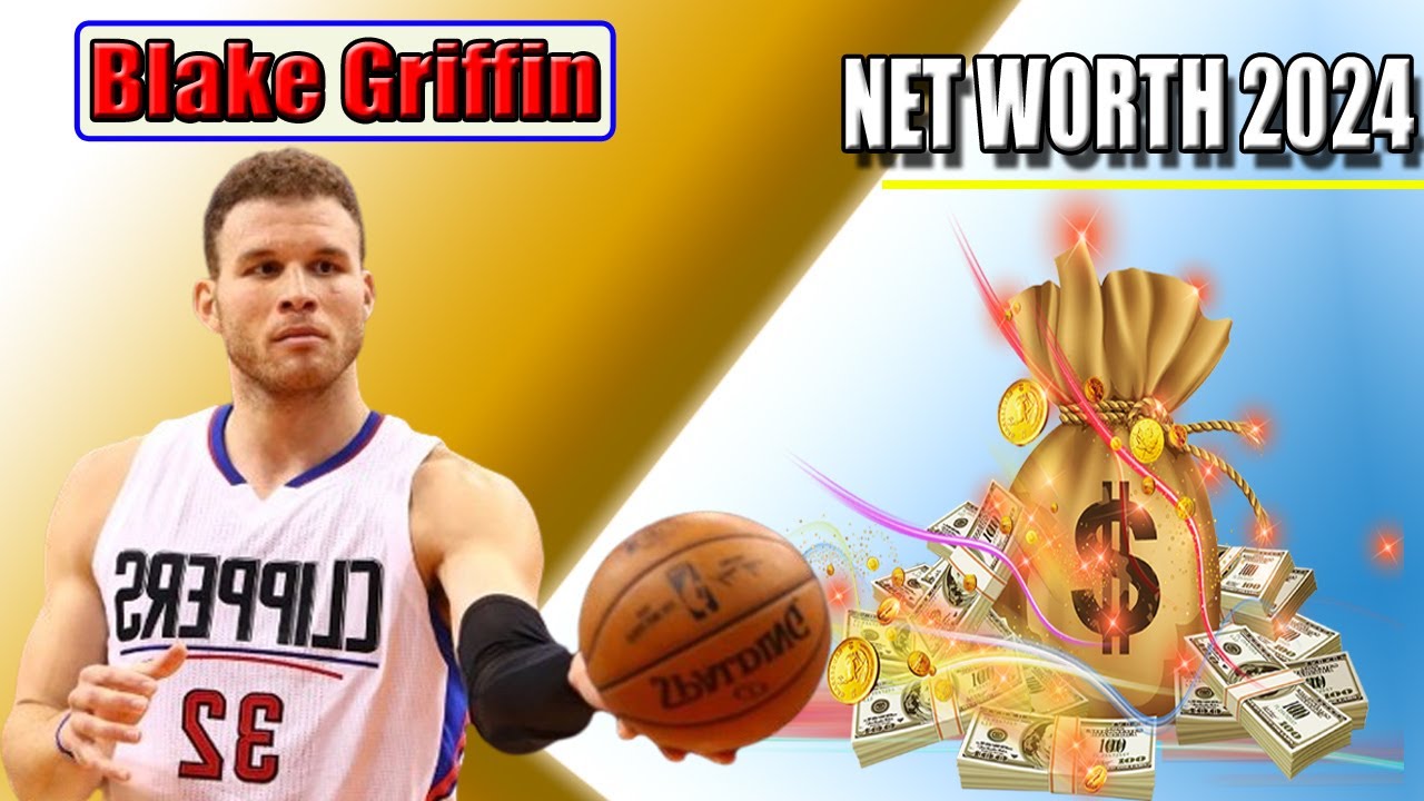 Blake Griffin Net Worth 2024 {21-April-2024} Age, Height, Bio, Career