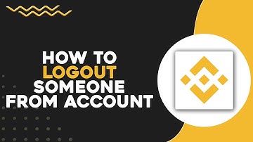 How To Logout Someone From Binance Account (Quick Tutorial)