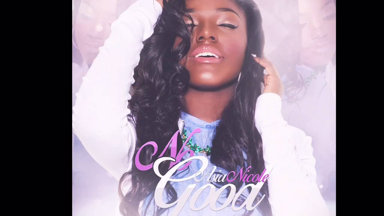Asia Nicole No Good Audio YouTube