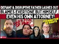 Defiant &amp; Disruptive Father Lashes Out &amp; Blames Everyone But Himself, Even His Own Attorney! (FIVE)