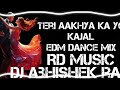Teri Aakhya Ka Yo Kajal Dance EDM Mix By Dj Abheshik raj X RD MUSIC @djrdmusic168 @DANCEMIX