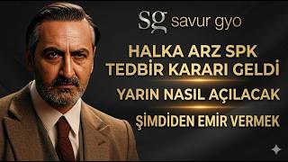 Son Dakika Savur Halka Arz Spk Tedbir Kararı Geldi Yarın Nasıl Açılacak?