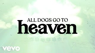 Chris Young - All Dogs Go to Heaven (Official Lyric Video)