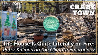 The House Is Quite Literally on Fire: Peter Kalmus on the Climate Emergency Hitting Home (Ep 97)