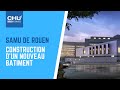 Construction d’un nouveau bâtiment pour le SAMU de Rouen