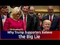 Why Trump Supporters Believe the Big Lie - Explained Liz Cheney