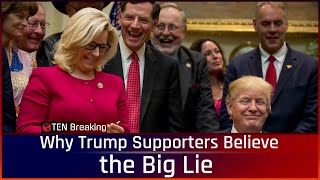 Why Trump Supporters Believe the Big Lie - Explained Liz Cheney