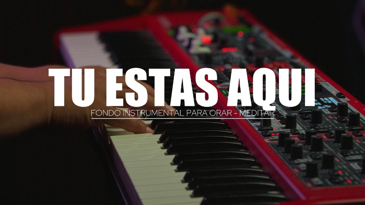 1 HORA DE MUSICA INSTRUMENTAL PARA ORAR - TU ESTAS AQUI - FONDO MUSICAL
