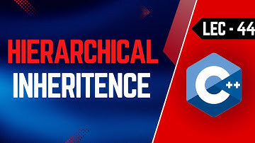 Lec-44 | Hierarchical Inheritance in OOPs