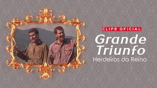 Herdeiros do Reino - Grande Triunfo | Clipe Oficial