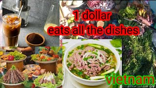 Vietnamese street food for only 1 dollar (Vietnamese cuisine, cheapest food and drink in the world)