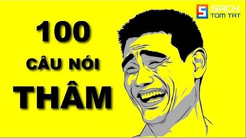 100 Câu nói THÂM THÚY về Cuộc Sống giúp bạn Tỉnh Ngộ! [BẢN MỚI]