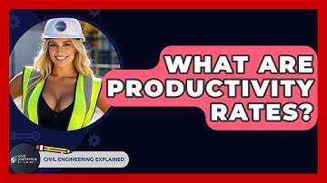 What Are Productivity Rates? - Civil Engineering Explained