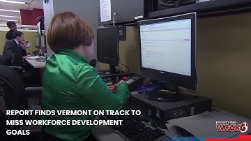 Report finds Vermont on track to miss workforce development goals