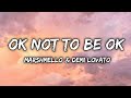 Marshmello & Demi Lovato - OK Not To Be OK (Lyrics)Unique Vibes