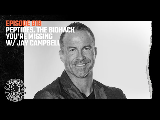 Ep 819: Peptides, The Biohack You're Missing w/ Jay Campbell