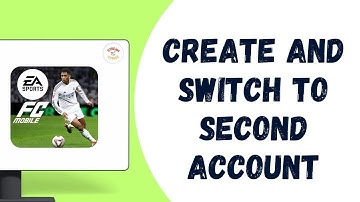 How To Create a Second Account and How To Switch Accounts in FC Mobile
