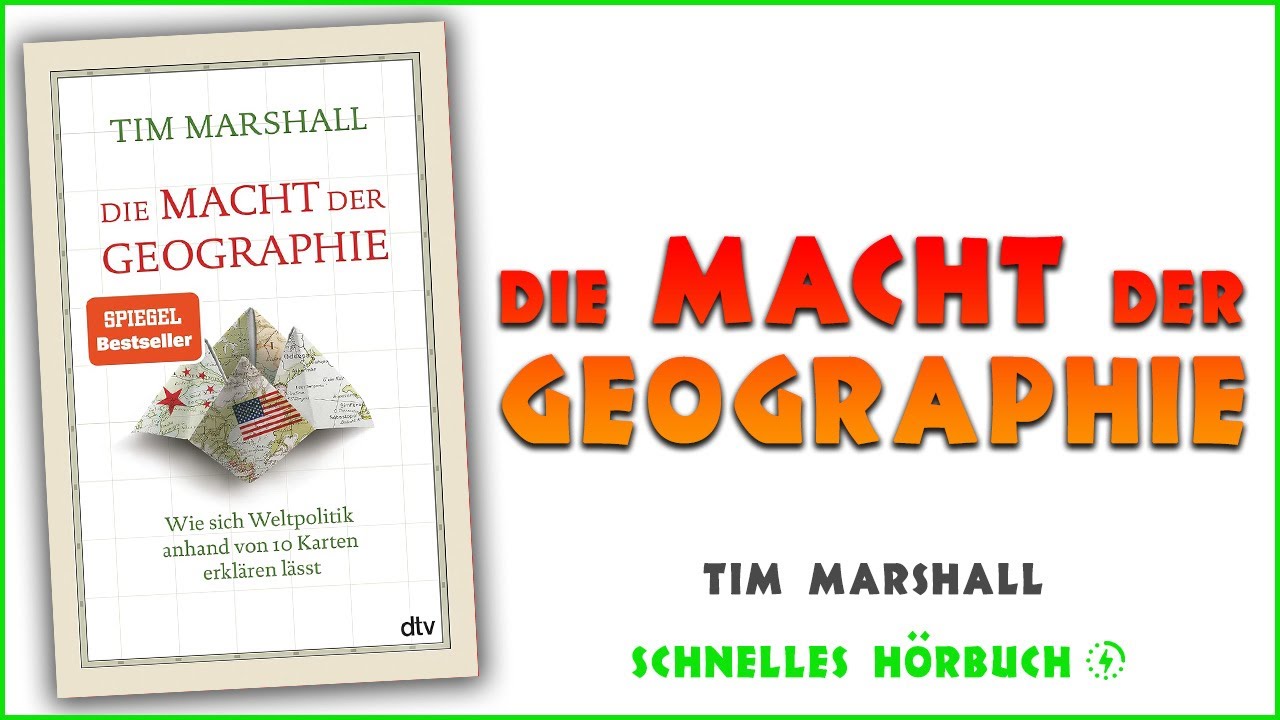 Die Macht der Geographie - Tim Marshall, Hörbuch Deutsch, Zusammenfassung