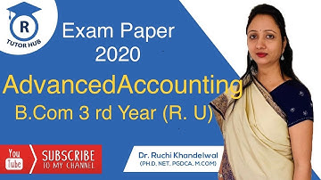 B.Com 3rd Year Exam Paper 2020 (Advanced Accountancy) | Dr. Ruchi Khandelwal