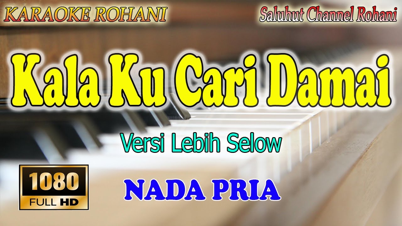 KALA KU CARI DAMAI ll KARAOKE ROHANI ll HANYA YESUS JAWABAN HIDUPKU ll VERSI SLOW ll NADA PRIA F#=DO