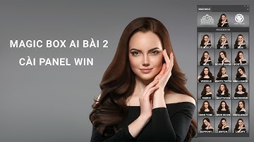 Magic Box AI 2 : Cài Panel Win | MAGICBOX.VN