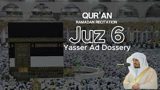 Juz 6 Sheikh Yasser Ad Dossery ياسر_الدوسري Soothing Qur'an Ramadan Recitation #quran #makkah