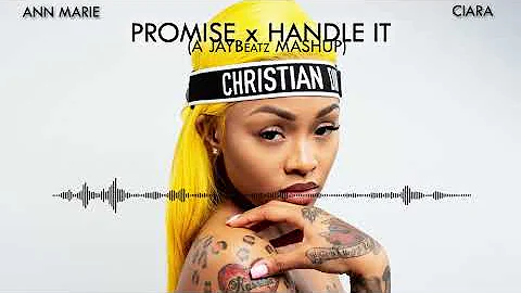 Ann Marie & Ciara - Handle It X Promise (A JAYBeatz Mashup) #HVLM