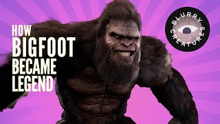 EP: 2 HOW BIGFOOT BECAME LEGEND - Blurry Creatures