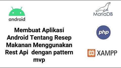 Membuat Aplikasi Android Tentang Resep Makanan Menggunakan Rest Api dengan Pattern MVP part 9