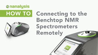 Connecting Remotely to Nanalysis Benchtop NMR Spectrometers