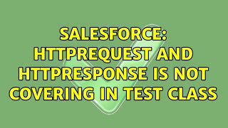 Salesforce: HttpRequest and HttpResponse is not covering in test class (2 Solutions!!)