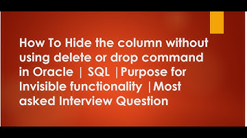 How To Hide the column without using delete or drop command in Oracle |SQL Server | Invisible Column