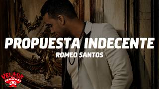Romeo Santos - Propuesta Indecente (Letra)