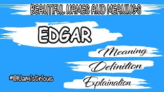 Edgar Name Meaning Edgar Name Edgar Boys Name And Meanings