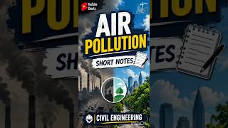 AIR POLLUTION/SHORT NOTES #civilengineering#success#engineering#motivation#youtubeshorts#ytshorts